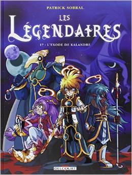 LES LEGENDAIRES T17 - L'EXODE DE KALANDRE                                                           
